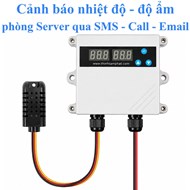 Bộ cảnh báo nhiệt độ độ ẩm phòng máy chủ qua điện thoại, SMS, Call, Email 